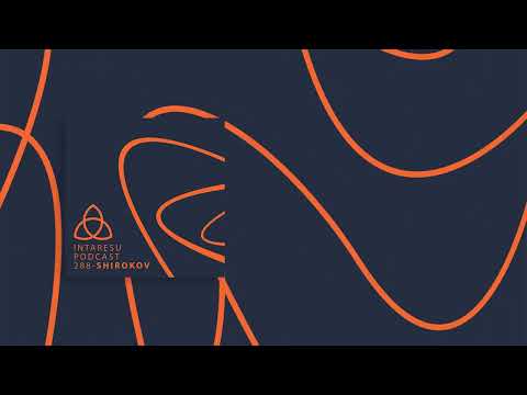 #MinimalHouse | Intaresu Podcast 288 - Shirokov