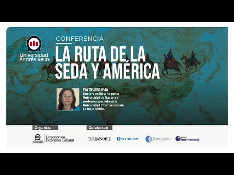 Conferencia “La Ruta de la Seda y América”