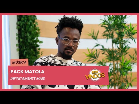 Pack Matola - Infinitamente Mais | Bem-Vindos | RTP África
