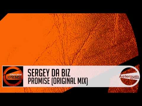 Sergey da Biz - Promise (Original Mix) [Aeternum Records]