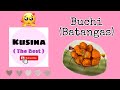 Buchi (Batangas) | Kusina The Best #01