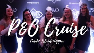 P&O Pacific Dawn Cruise | Gatsby Party | Day 6