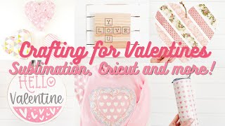 MY FAVORITE VALENTINE CRAFTS! | 2022 VALENTINE'S DAY CRAFTS WITH CRICUT, SUBLIMATION, + MORE!