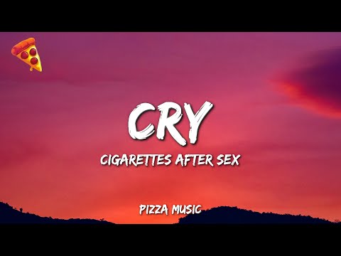 Cigarettes After Sex - Cry (Lyrics)