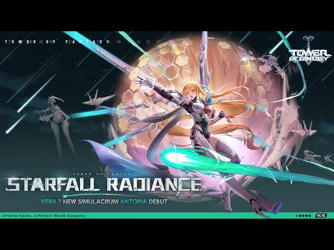 Antoria⚔️Starfall Radiance | New Simulacrum Trailer | Tower of Fantasy