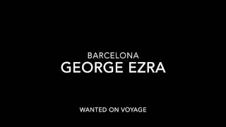 George Ezra - Barcelona