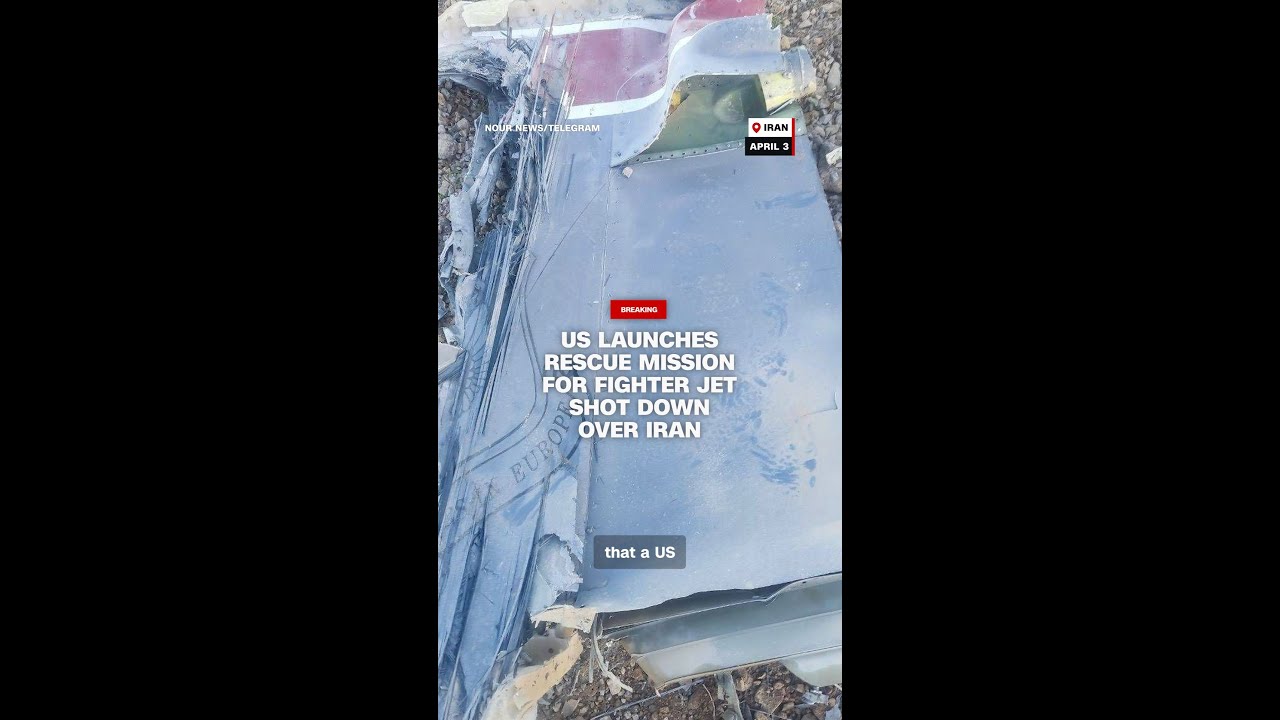 US launches rescue mission for fighter jet shot down over Iran