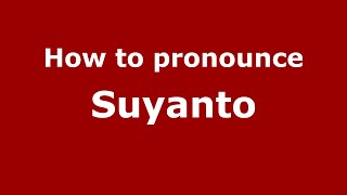How to pronounce Suyanto