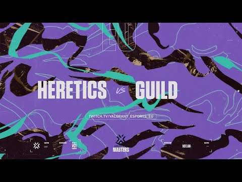 TEAM HERETICS VS GUILD | VCT Regional Masters EU | Semifinales