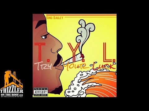 King Bailey - Try Your Luck [Prod. King Bailey, YodanOnDaBeat] [Thizzler.com]