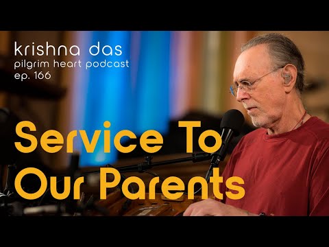 Krishna Das on Serving Our Parents as Spiritual Practice – Pilgrim Heart Podcast Ep. 166