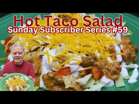 Hot Taco Salad - Sunday Subscriber Series #59 -  Such a Delicious Meal!