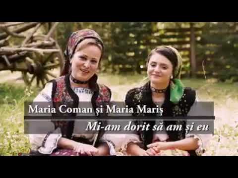 Maria Coman și Maria Mariș - Mi-am dorit să am și eu