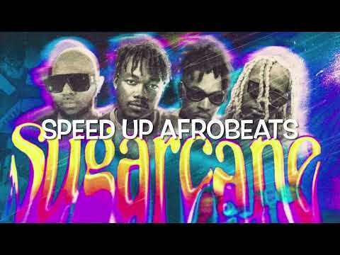 Sugarcane (remix) - Camidoh Mayorkun & Darkoo ft King Promise  (Speed Up Afrobeats)