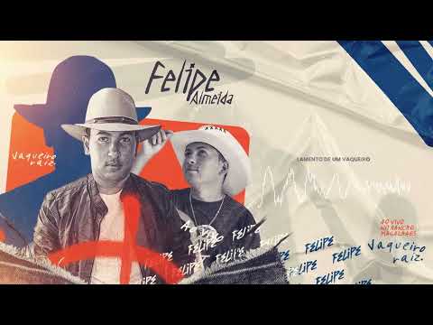FELIPE ALMEIDA -  LAMENTO DE UM VAQUEIRO