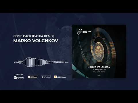 Marko Volchkov - Come Back (Daspa Remix) [Natural Deep]