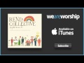Rend Collective Experiment - Christ Has Set Me Free