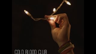 Cold Blood Club - Goodbye to All That (Official Video)