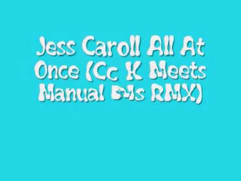 Jess Caroll - All At Once [Cc K Meets Manuel MS RMX]