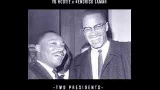 YG  Hootie - &#39; Two Presidents &#39; (Ft Kendrick Lamar)