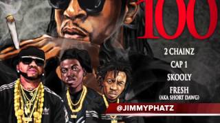 2 Chainz - Keep It 100 Feat. Cap 1, Skooly, Short Dawg &amp; Kaleb