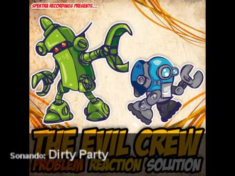 The Evil Crew : Problem - Reaction - Solution