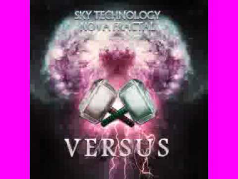 Sky Technology vs Nova Fractal - Dark Energy (Versus Mix).flv