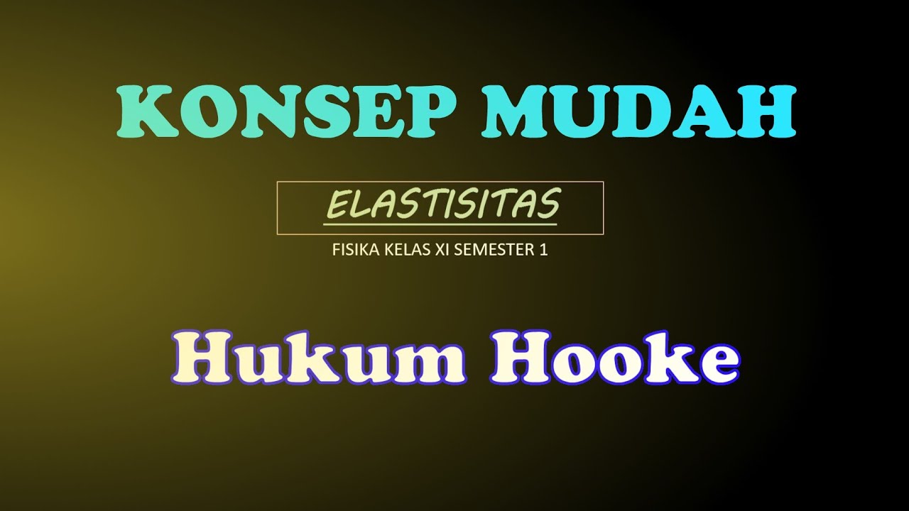 Konsep Hukum Hooke | ELASTISITAS (FISIKA KELAS XI)