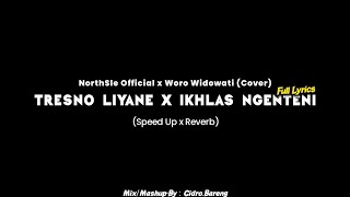 Download lagu Tresno Liyane x Ikhlas Ngenteni_NorthSle  x Woro Widowati (Cover) Mashup By:CIDRO BARENG🎧 mp3