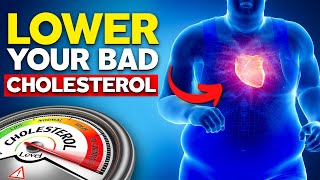 10 Tips to Lower Your Bad Cholesterol and Fats 2023!