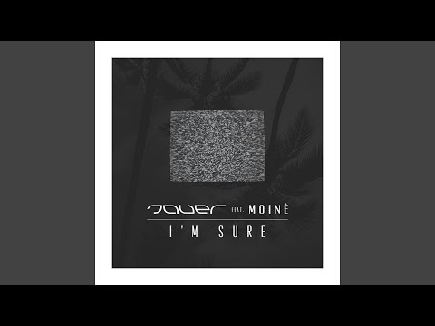 I'm Sure (feat. Moinè)