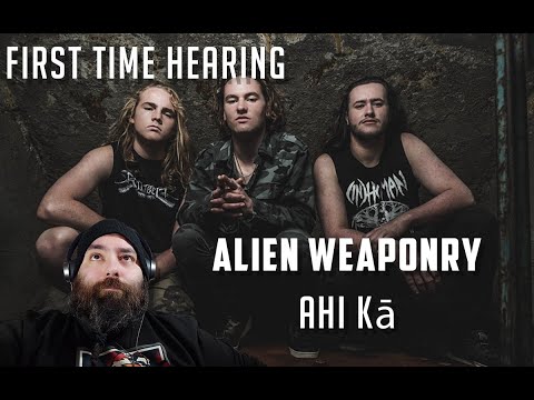 First Time hearing Alien Weaponry - Ahi Kā