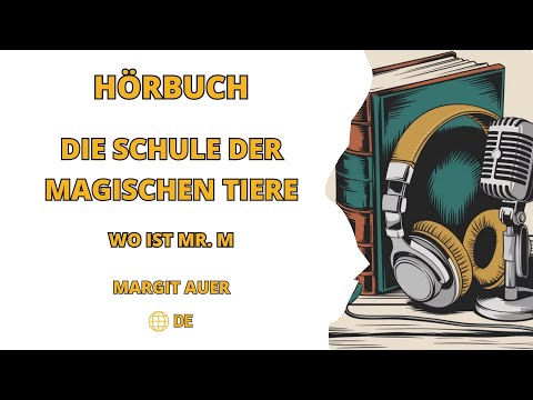 Die Schule der magischen Tiere von Margit Auer - Wo ist Mr. M - Hörbuch ohne Werbung