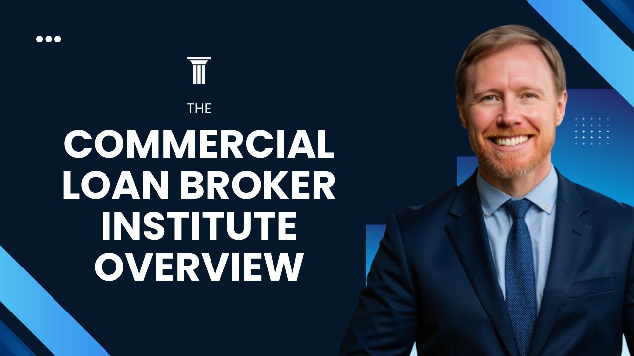 Commercial Loan Broker Institute Overview