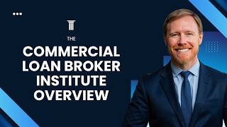 Commercial Loan Broker Institute Overview