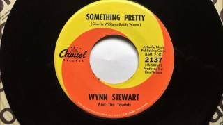 Something Pretty , Wynn Stewart , 1968 45RPM