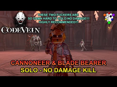 Cannoneer and Blade Bearer - NO DAMAGE KILL SOLO - [Code Vein]