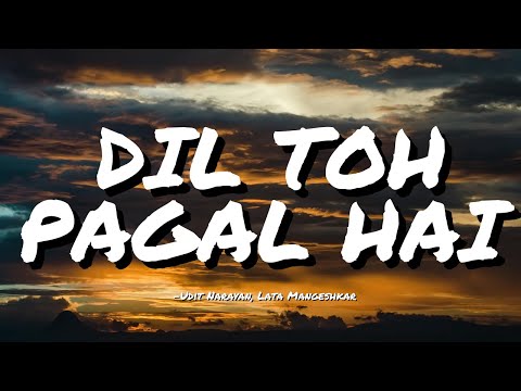 DIL TOH PAGAL HAI - UDIT NARAYAN, LATA MANGESHKAR | LYRICS |