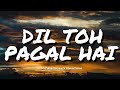 DIL TOH PAGAL HAI UDIT NARAYAN LATA MANGESHKAR LYRICS