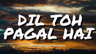 Download lagu DIL TOH PAGAL HAI - UDIT NARAYAN, LATA MANGESHKAR | LYRICS | mp3
