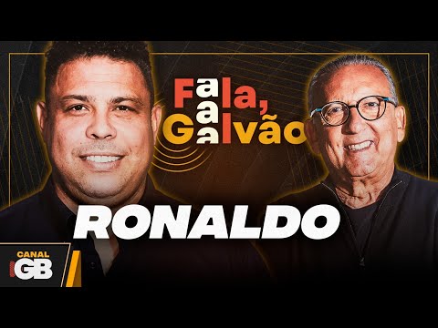 RONALDO - FALA, GALVÃO! #06