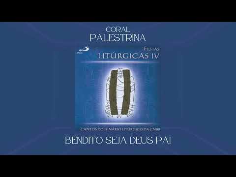 Coral Palestrina - Bendito Seja Deus Pai (Oferendas)
