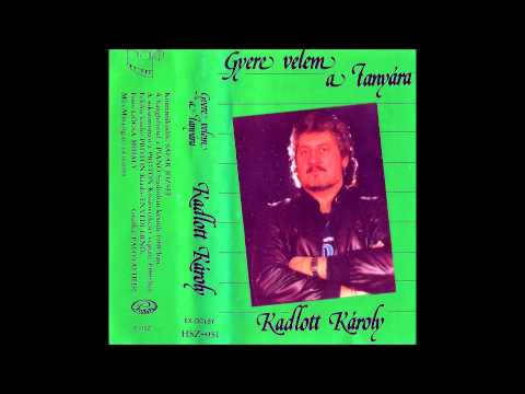 Kadlott Károly-Gyere velem a tanyára