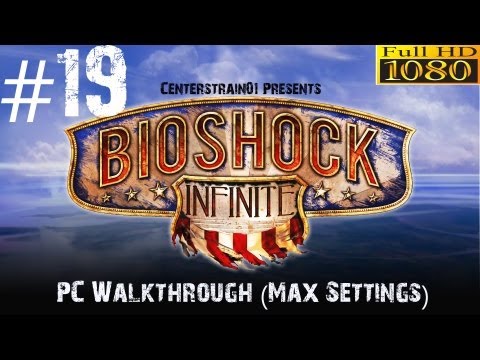 Bioshock Infinite Walkthrough - Hard PC (Max Settings 1080p) - Part 19 - A New World
