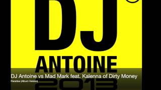 DJ Antoine vs Mad Mark feat. Kalenna of Dirty Money - Paradise (Album Version)