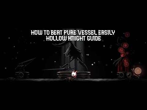 How to Beat PURE VESSEL Easily | Hollow Knight Guide
