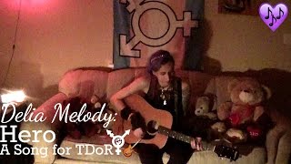 Delia Melody: Hero (Acoustic Live Recording for Transgender Day of Remembrance 2016)