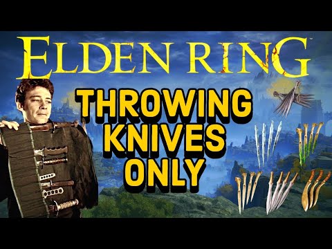 Elden Ring But I'm Only Using Throwing Knives!