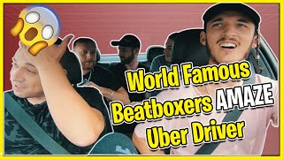World Famous Beatboxers Amaze Uber Driver