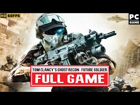 TOM CLANCY'S GHOST RECON: FUTURE SOLDIER Gameplay Walkthrough FULL GAME (HD) - No Commentary